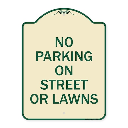 Signmission No Parking on Street or Lawns Heavy-Gauge Aluminum Architectural Sign, 24" x 18", TG-1824-23691 A-DES-TG-1824-23691